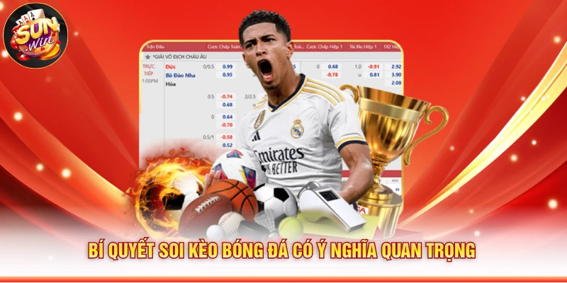 Bí quyết soi kèo bóng đá có ý nghĩa quan trọng