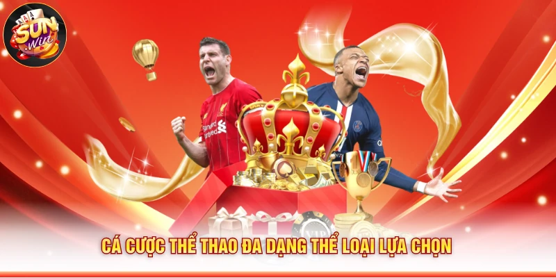 Cá cược thể thao đa dạng thể loại lựa chọn