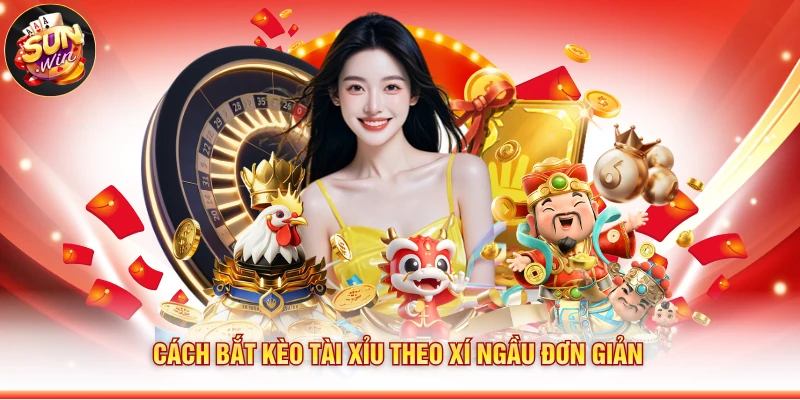 Cách bắt kèo tài xỉu theo xí ngầu đơn giản