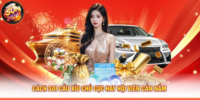 Cách soi cầu xỉu chủ cực hay hội viên cần nắm