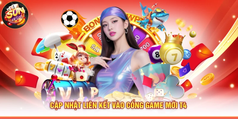 Cập nhật liên kết vào cổng game mới T4