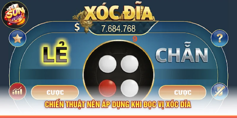 Chiến thuật nên áp dụng khi đọc vị xóc dĩa