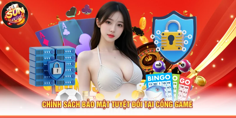 Chính sách bảo mật tuyệt đối tại cổng game Sunwin