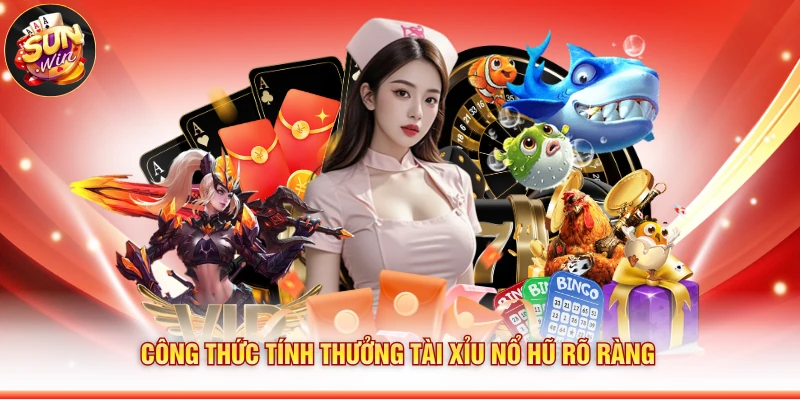 Công thức tính thưởng tài xỉu nổ hũ rõ ràng
