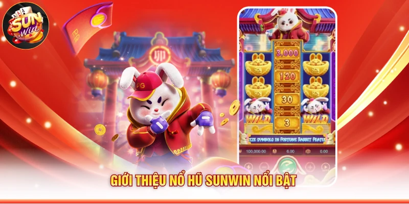 Giới thiệu nổ hũ Sunwin nổi bật