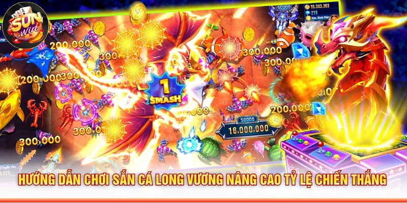 Hướng dẫn chơi Sắn cá long vương nâng cao tỷ lệ chiến thắng
