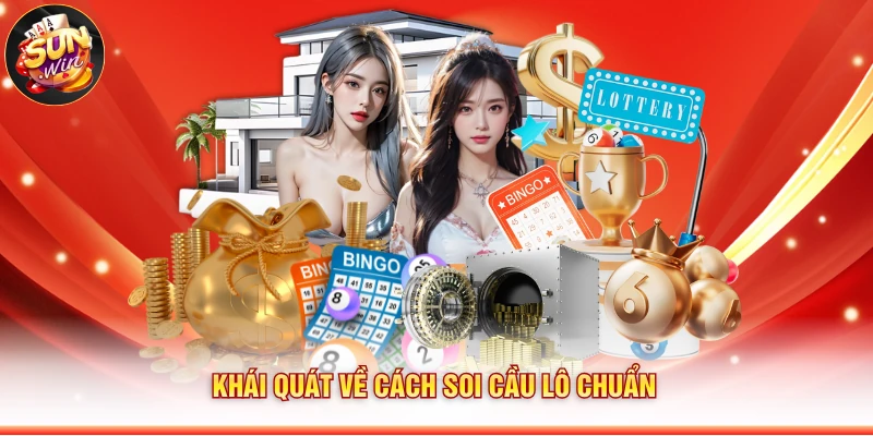 Khái quát về cách soi cầu lô chuẩn