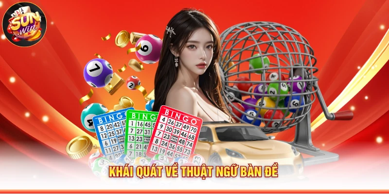 Khái quát về thuật ngữ bàn đề