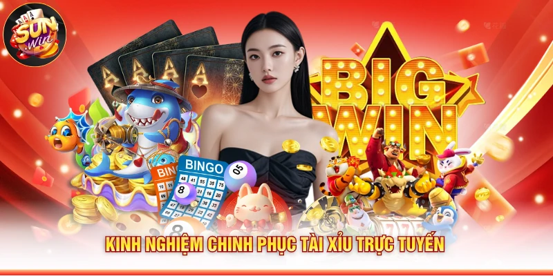 Kinh nghiệm chinh phục tài xỉu trực tuyến
