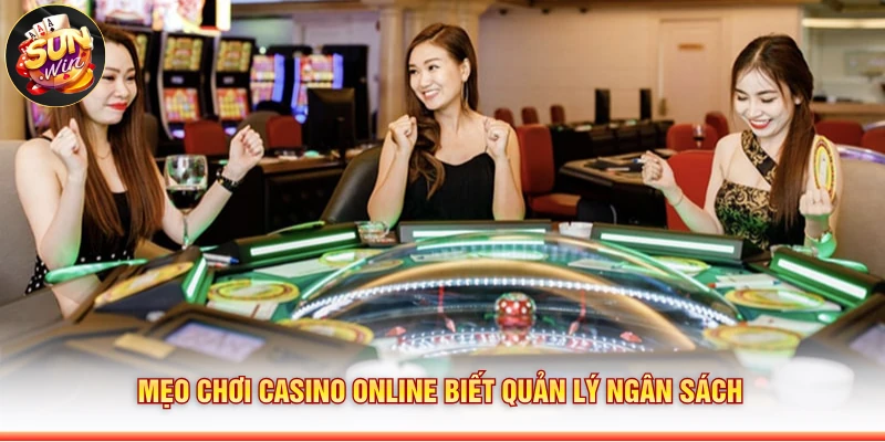 Mẹo chơi casino online biết quản lý ngân sách