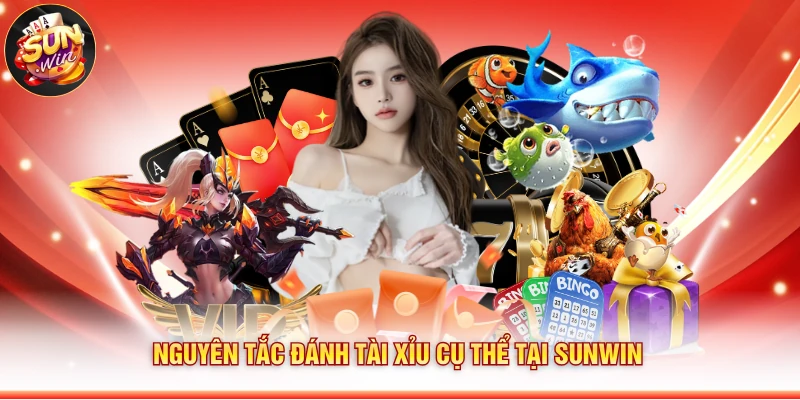 Nguyên tắc đánh tài xỉu cụ thể tại Sunwin