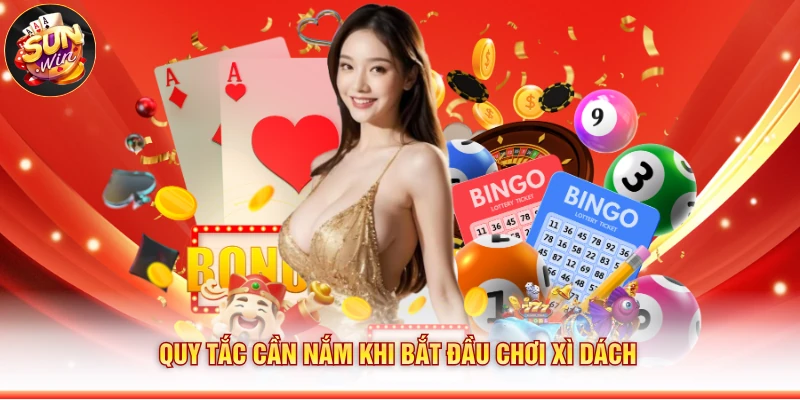 Quy tắc cần nắm khi bắt đầu chơi xì dách