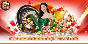 Tải App Sunwin | Hướng Dẫn Cài Đặt An Toàn Chỉ 3 Bước