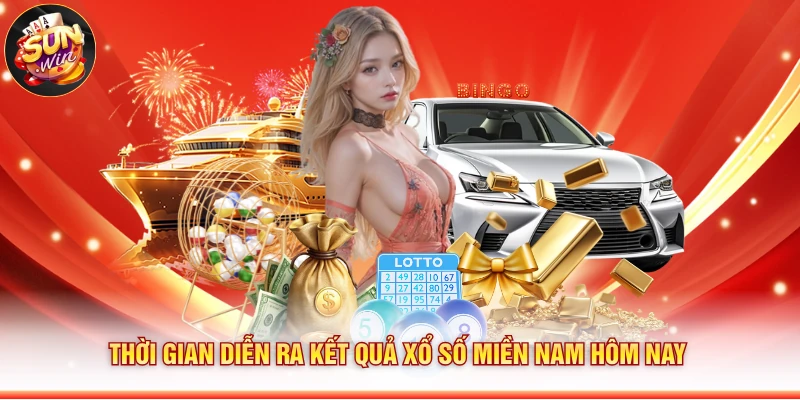 Thời gian diễn ra kết quả xổ số miền Nam hôm nay