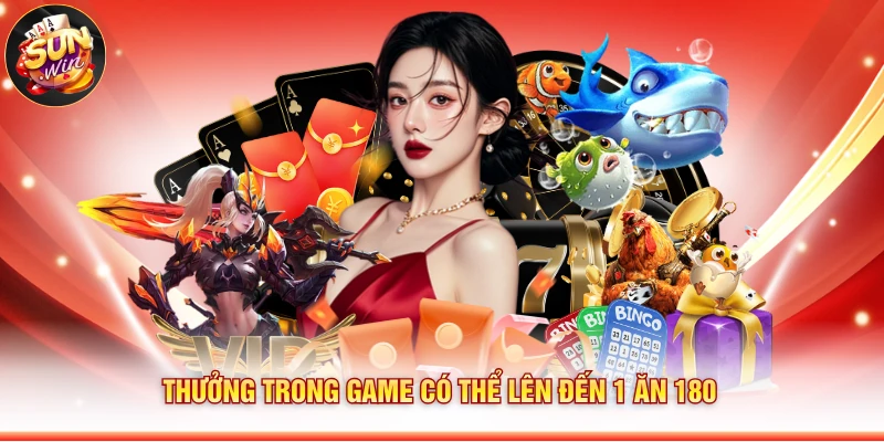 Thưởng trong game có thể lên đến 1 ăn 180
