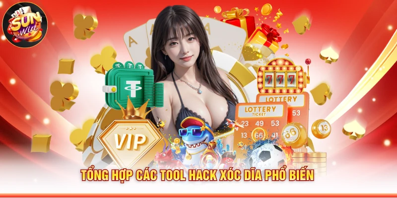 Tổng hợp các tool hack xóc dĩa phổ biến