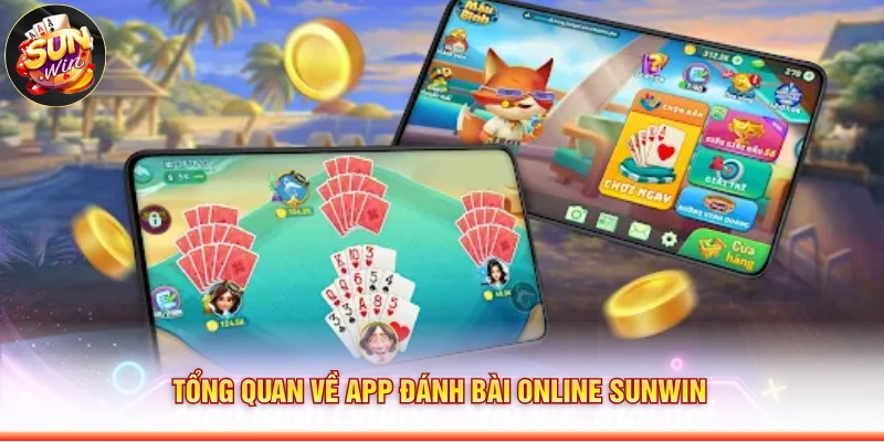 Tổng quan về app đánh bài online Sunwin