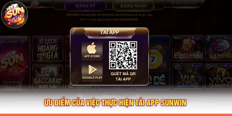 Ưu điểm của việc thực hiện tải app Sunwin