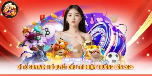 Xì Tố Sunwin | Bí Quyết Đấu Trí Nhận Thưởng Lớn 2026